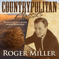 Roger Miller - Countrypolitan Classics